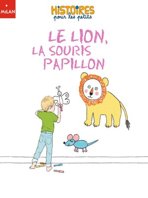 cover image of Le lion, la souris et le papillon